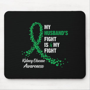 Husband's Fight My Fight Kidney Disease Awareness  Mouse Pad