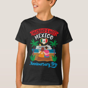 Husbynd And Wife In Mexico Anniversary Trip Cruise T-Shirt