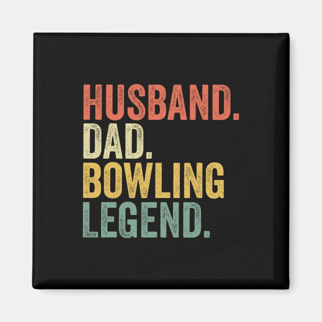 Husbynd Dad Bowling Legend Father's Day Bowling Pl Magnet (Front)