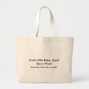 Hush Little Baby Funny Mum Design - Classic Tote