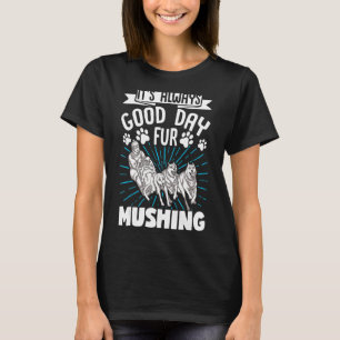 Huskies Dog Sled Rider Sledding Mushing 18 T-Shirt