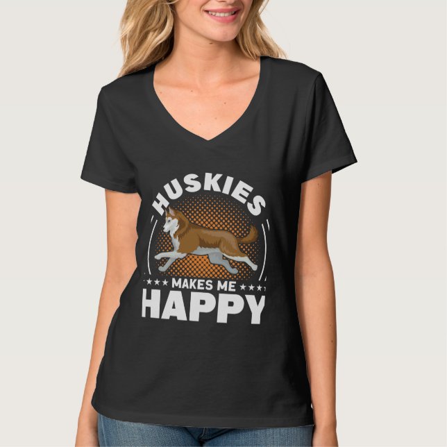 Huskies Makes Me Happy Dog T-Shirt (Front)