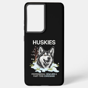 Huskies: Professional Howlers & Part-Time Comedian Samsung Galaxy Case