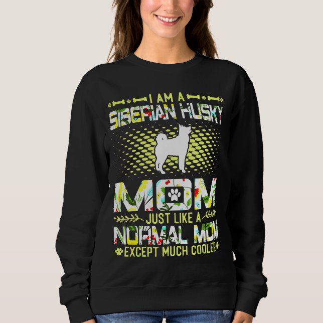 Husky A Normal Mum Except Much Cooler Sweatshirt (Front)