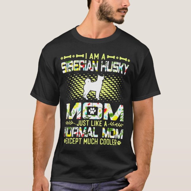 Husky A Normal Mum Except Much Cooler T-Shirt (Front)