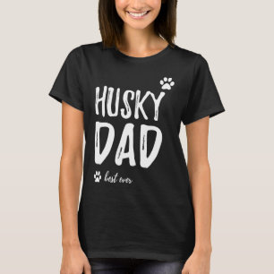 Husky Dad Best Ever Idea T-Shirt