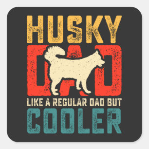 Husky Dad, Regular Dad Elevated to Coolness Funny Square Sticker