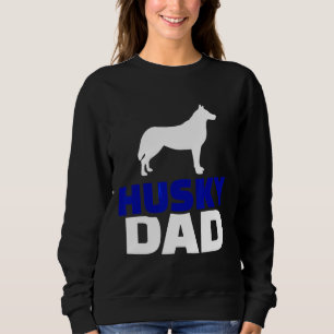 Husky Dad      Sweatshirt
