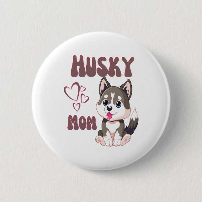 Husky Dog Mum Kawaii Puppy Cute Funny design  6 Cm Round Badge (Front)
