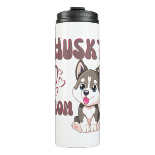 Husky Dog Mum Kawaii Puppy Cute Funny design  Thermal Tumbler