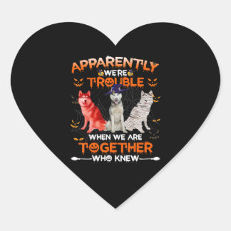 Husky | Husky Apparently We Are Trouble Halloween Heart Sticker