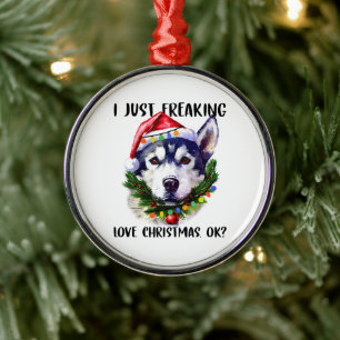 Husky I Just Freaking Love Christmas Ok Xmas Metal Tree Decoration