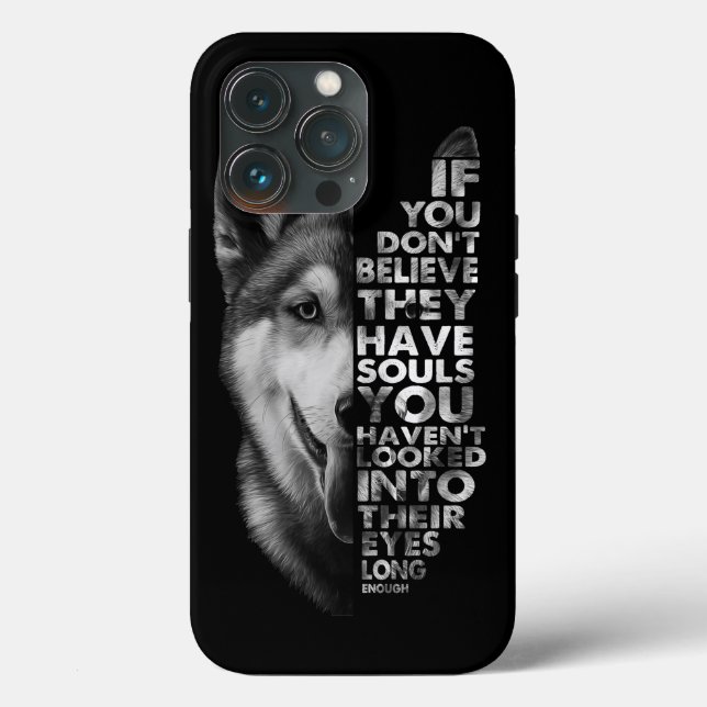 Husky If You Don't Believe They Have Souls Dogs T- Case-Mate iPhone Case (Back)
