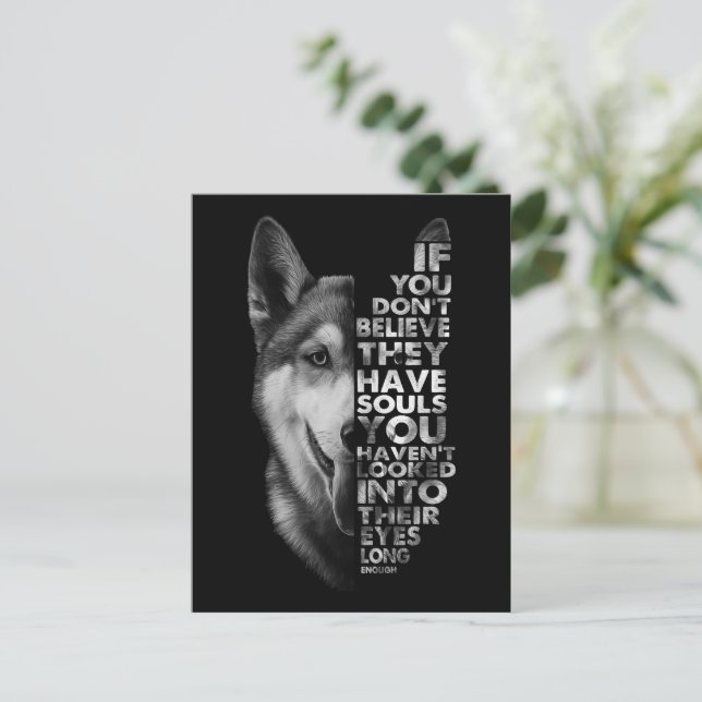 Husky If You Don't Believe They Have Souls Dogs T- Postcard (Standing Front)