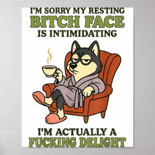 Husky I'm Sorry My Resting Face Is Intimidating Poster