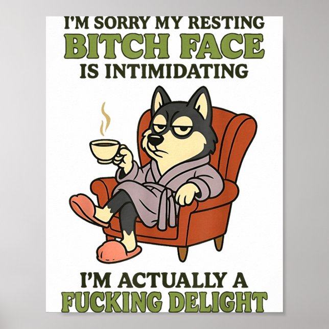 Husky I'm Sorry My Resting Face Is Intimidating  Poster (Front)