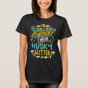 Husky Jewellery Glitter Cool Funny Cute Sweet Dog T-Shirt