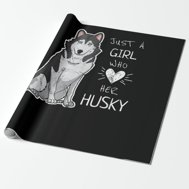 Husky | Just A Girl Who Loves Her Husky Dog Wrapping Paper (Unrolled)