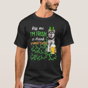 Husky Kiss Me I'm Irish Or Drunk Or Whatever T-Shirt