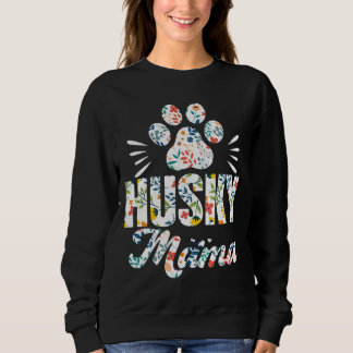 Husky Mama Husky Mama Husky Husky Dog For Her Si Sweatshirt