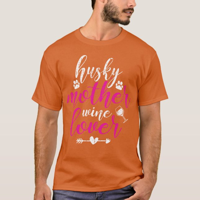 Husky Mother Wine Lover Dog Mum Women Mothers Day  T-Shirt (Front)
