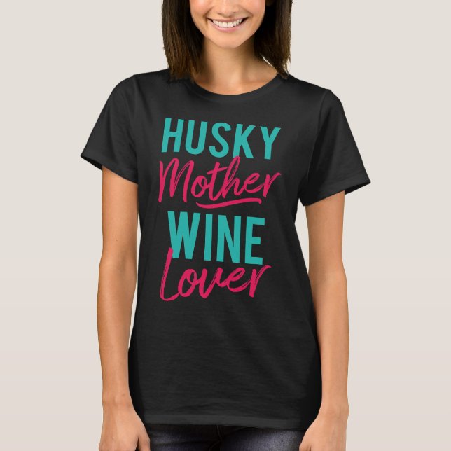 Husky Mother Wine T-Shirt (Front)