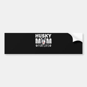 Husky mum for life Funny Dog day gift Bumper Sticker