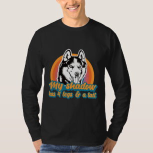 Husky My Shadow Has Four Legs And A Tail T-Shirt