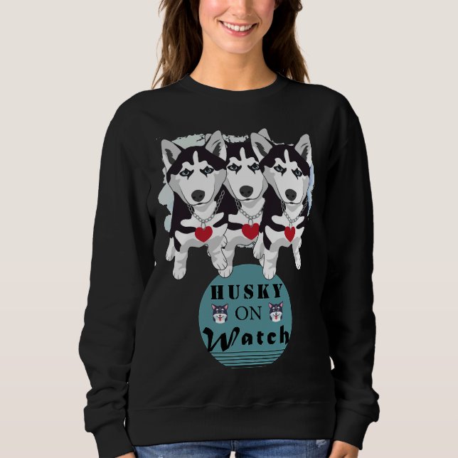 Husky On Watch               Sweatshirt (Front)