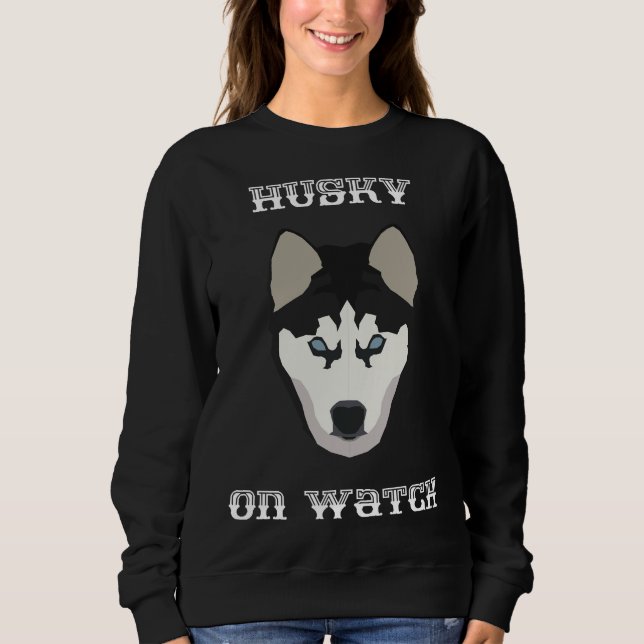 Husky On Watch           Sweatshirt (Front)
