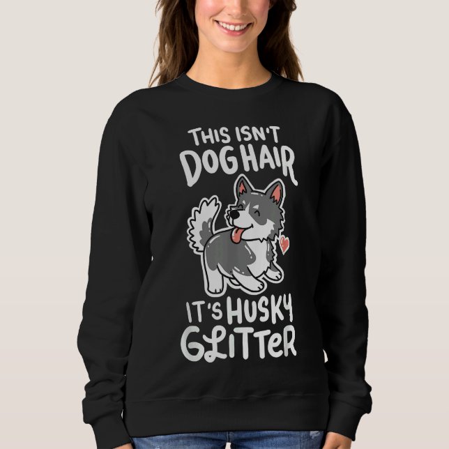 Husky Siberian Dog Owner Puppy       Sweatshirt (Front)