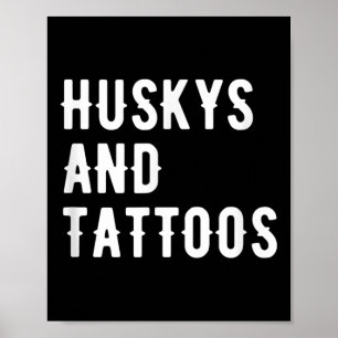 Huskys And Tattoos Husky Owner Dog Inked Lover Coo Poster