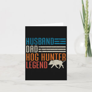Husnd Dad Hog Hunter Legend Father's Day Funny Hog Card