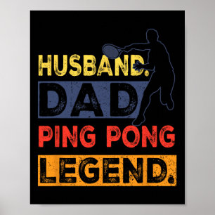 Husnd Dad Ping Pong Legend Table Tennis Fathers Da Poster