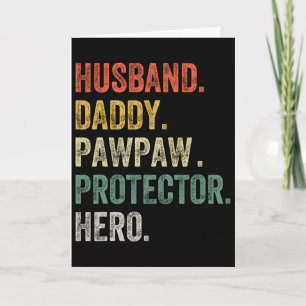 Husnd Daddy Pawpaw Protector Hero Funny Father Fat Card