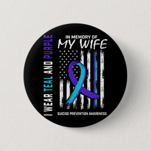 Husnd In Memory Of Wife Suicide Awareness Preventi 6 Cm Round Badge