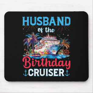 Husnd Of The Birthday Cruiser Funny Cruise Birthda Mouse Pad