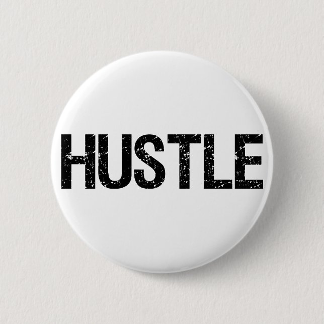 Hustle 6 Cm Round Badge (Front)