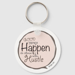 Hustle ~ Anais Nin Myth Quote Key Ring