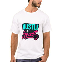 Hustle and Heart Inspirational Quote T-Shirt