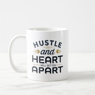 Hustle and heart will set you apart coffee Mug