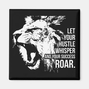 Hustle and Success - Work Hard - Lion Motivational Magnet