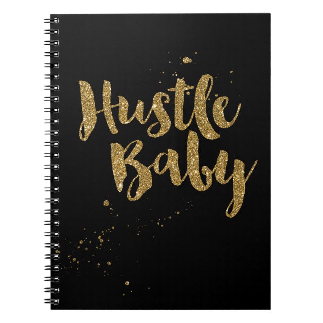 Hustle Baby Notebook, gold glitter brush script Spiral Notebook (Front)