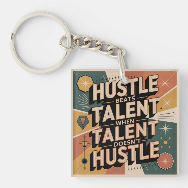 Hustle Beats Talent When Talent Doesn't Hustle Key Ring (Front)
