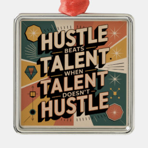 Hustle Beats Talent When Talent Doesn't Hustle Metal Tree Decoration