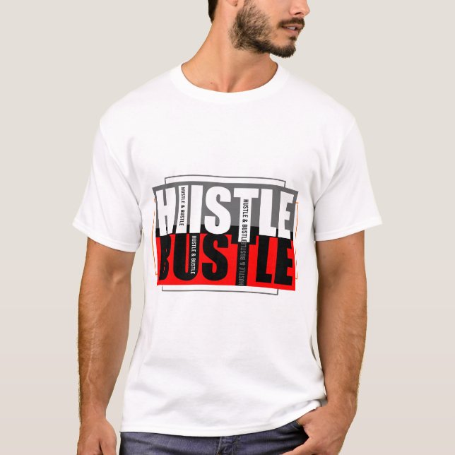 Hustle & Bustle  T-Shirt (Front)