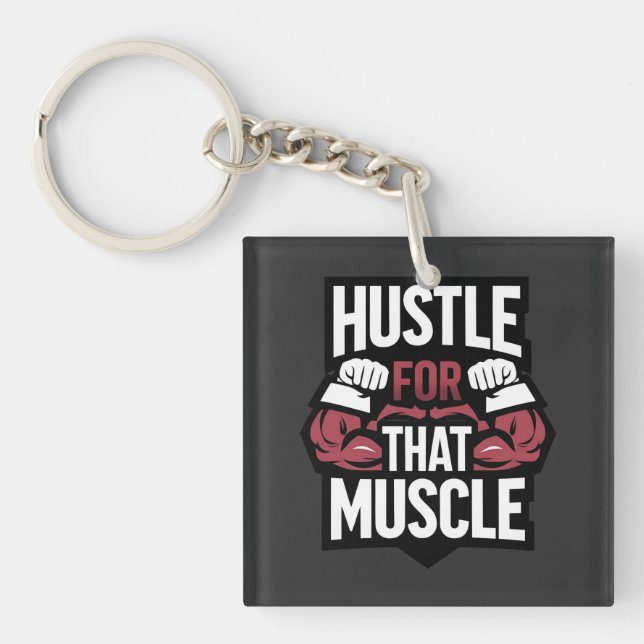 Hustle for That Muscle – Funny Gym Motivation Key Ring (Front)