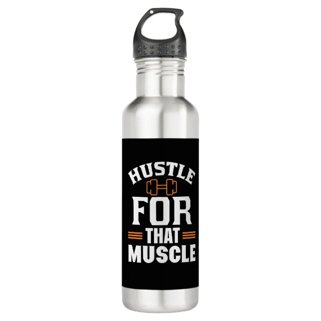 Hustle for that Muscle Gym Exercise Workout 710 Ml Water Bottle (Front)