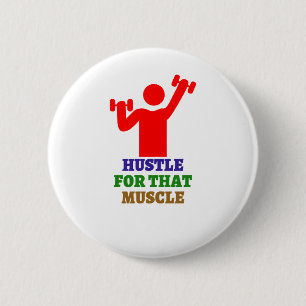Hustle for that muscle   The best gym gifts 6 Cm Round Badge
