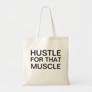 hustle for that muscle tote bag